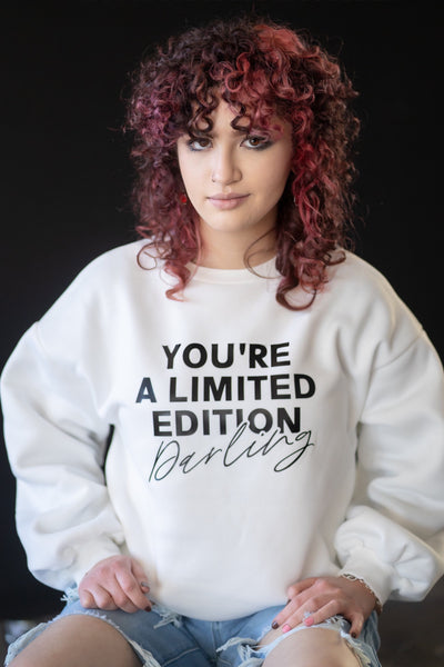 You're A Limited Edition Crewneck Sweatshirt